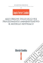 Alle origini delle leggi sul procedimento amministrativo: il modello austriaco