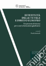 Effettività delle tutele e diritto europeo. Un percorso di ricerca per e con la formazione giudiziaria