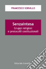 SenzaIntesa. Gruppi religiosi e protocolli costituzionali