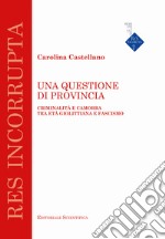 Una questione di provincia. Criminalità e camorra tra età giolittiana e fascismo