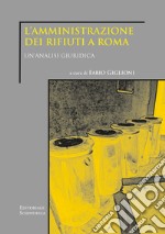 L'amministrazione dei rifiuti a Roma. Un'analisi giuridica libro