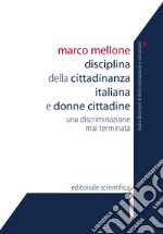 Disciplina della cittadinanza italiana e donne cittadine. Una discriminazione mai terminata libro