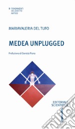 Medea unplugged