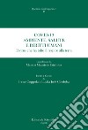 Covid-19. Ambiente, salute e diritti umani. Il virus che ha tolto il respiro alla terra libro