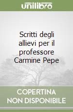 Scritti degli allievi per il professore Carmine Pepe