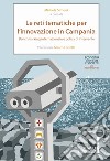 Le reti tematiche per l'innovazione in Campania. Benchmarking internazionale e policy di intervento libro