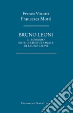 Bruno Leoni. Il pensiero storico-istituzionale di Bruno Leoni