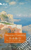 Rodolfo D. Una storia persa e ritrovata libro