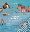 Avventure a Borgo Gioioso. Favola lacustre scritta per i grandi ma da leggere quando si è ancora bambini-Adventures at Borgo Gioioso. A lacustrine tale written for the adults but to be read while one is still a kid. Ediz. illustrata libro