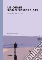 Le orme sono sempre sei libro