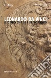 Leonardo da Vinci. Il genio che si è fatto uomo libro di Tomìo Luca Torricelli Marco