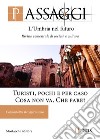 Passaggi. L'Umbria nel futuro. Rivista semestrale di società e cultura (2018). Vol. 2: Turisti, pochi e per caso. Cosa non va. Che fare? Capitini oltre il conformismo libro di Fondazione Ranieri di Sorbello (cur.)