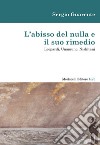 L'abisso del nulla e il suo rimedio. Leopardi, Unamuno, Nishitani libro di Guarente Sergio