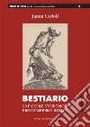 Bestiario. 28 piccole storie noir per interpreti solisti. Ediz. a spirale libro