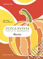 Zucca fatata cotta e mangiata. Ricette libro