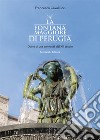 La fontana Maggiore di Perugia. Diario di una comunità del XIII secolo. Ediz. illustrata libro