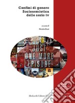 Confini Di Genere. Sociosemiotica Delle Serie Tv libro