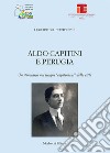 Aldo Capitini e Perugia. Un itinerario nei luoghi «capitiniani» della città libro