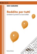 Reddito per tutti. Combattere la povertà in un nuovo welfare