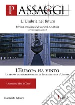 Passaggi. L'Umbria nel futuro. Rivista semestrale di società e cultura (2019). Vol. 1: L' Europa ha vinto. Una nuova idea di Terni