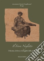 Il fiore negletto. Il fascino, la forza e la fragilità della poesia libro