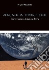 Aria, acqua, terra, fuoco. Come funziona il sistema Terra libro