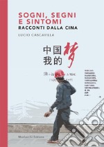 Sogni, segni e sintomi. Racconti dalla Cina libro