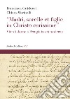 «Madri, sorelle et figlie in Christo carissime». Vite di donne a Perugia in età moderna libro