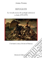 Rifugiati. La vicenda storica dei profughi indocinesi in Italia (1978-1979) libro