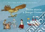 Tante storie a Borgo Gioioso. Gioca, ascolta, impara e crea. Con USB Flash Drive. Con CD-Audio libro