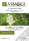 Passaggi. L'Umbria nel futuro. Rivista semestrale di società e cultura (2020). Vol. 1-2: L' Umbria è al verde. Crisi Covid: economia, sanità, trasporti, ambiente, turismo, politica libro