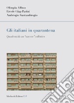 Gli italiani in quarantena. Quaderni da un «carcere» collettivo