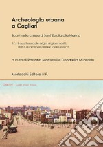 Archeologia urbana a Cagliari. Scavi nella chiesa di Sant'Eulalia alla Marina. Vol. 17/1: Il quartiere dalle origini ai giorni nostri: status quaestionis all'inizio della ricerca libro