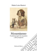 Mesamianno. Vocaboli perugini da non perdere e altre peruginerie libro