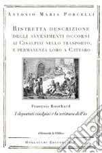 Ristretta descrizione degli avvenimenti occorsi ai Cisalpini nello trasporto, e permanenza loro a Cattaro. I deportati cisalpini e la scrittura dell'io di François Bouchard