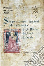 Statuto e inventari medievali della confraternita di S. Maria dei Laici di Amelia libro