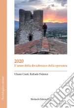 2020. L'anno della decadenza e della speranza libro