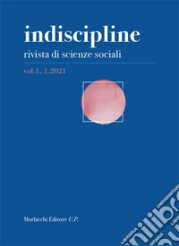 Indiscipline. Rivista di scienze sociali (2021). Vol. 1 libro