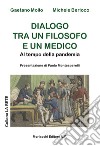 Dialogo tra un filosofo e un medico. Al tempo della pandemia libro