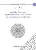 Medici e fascismo: espulsioni politiche e razziali ed epurazioni a confronto