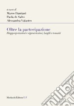 Oltre la partecipazione. Riappropriazioni e rigenerazioni, luoghi e transiti libro