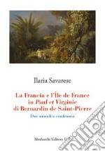 La Francia e l'Île de France in Paul et Virginie di Bernardin de Saint-Pierre. Due mondi a confronto libro