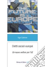 Diritti sociali europei. Un nuovo welfare per l'UE libro