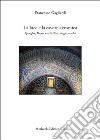 La luce e la caverna cosmica. Spengler, Meyer e la Kultur magico-araba libro