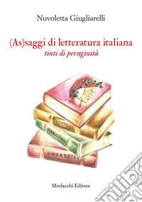 (As)saggi di letteratura italiana tinti di peruginità libro