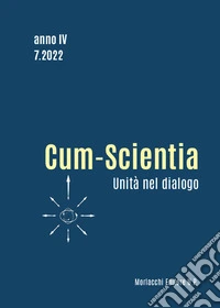 Cum-scientia. Per l'unità nel dialogo. Rivista semestrale di filosofia teoretica (2022). Vol. 7 libro