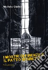 I mostri di Firenze e il patto segreto libro