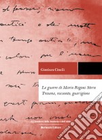 Le guerre di Mario Rigoni Stern. Trauma, racconto, guarigione