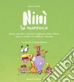 Ninì la marroca. Antico racconto rivisitato originario della Chiana, zona a confine tra Umbria e Toscana libro