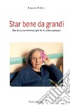 Star bene da grandi. Fare danzamovimentoterapia in età adulta avanzata libro